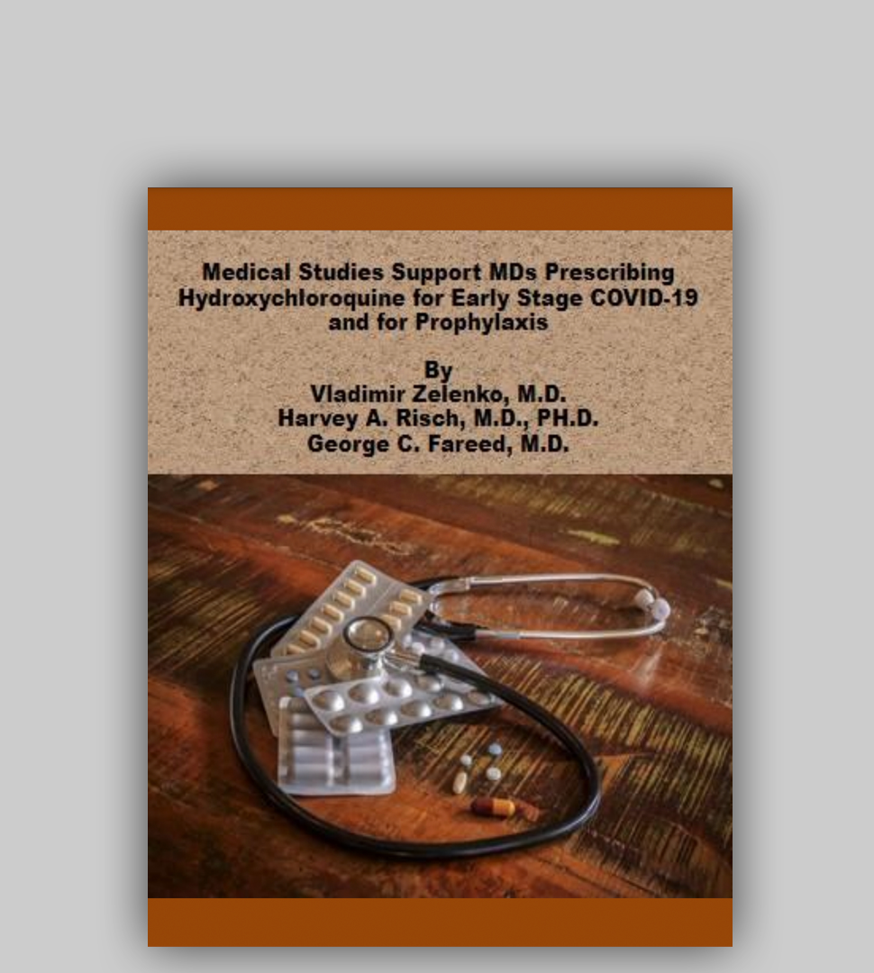 E-Book: Medical Studies Support MDs Prescribing Hcq for Early Stage COVID-19 and for Prophylaxis: Vladimir Zelenko, M.D., Harvey A. Risch, M.D., PH.D., George C. Fareed, M.D.